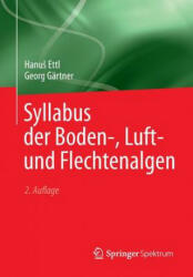 Syllabus Der Boden-, Luft- Und Flechtenalgen - Hanus Ettl, Georg Gärtner (2014)