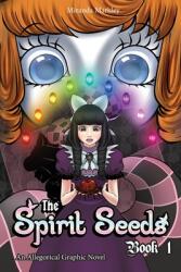 The Spirit Seeds Book 1: An Allegorical Graphic Novel (ISBN: 9798989282807)