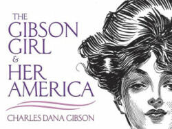 Gibson Girl and Her America - Charles Dana Gibson, Edmund Vincent Gillon (ISBN: 9780486473338)