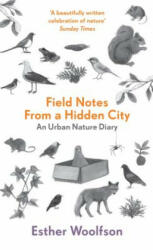 Field Notes From a Hidden City - Esther Woolfson (2014)