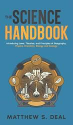 The Science Handbook: Introducing Laws, Theories, and Principles of Geography, Physics, Chemistry, Biology and Geology (ISBN: 9798989433704)