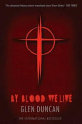 By Blood We Live (The Last Werewolf 3) - Glen Duncan (2014)