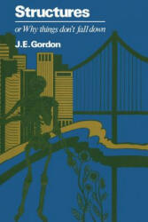 Structures or Why things don't fall down - J. Gordon (2012)