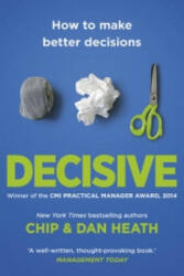 Decisive - Chip Heath, Dan Heath (2014)