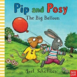 Pip and Posy: The Big Balloon - Axel Scheffler (2014)
