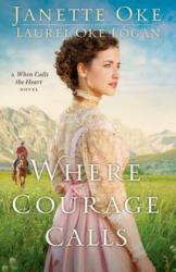 Where Courage Calls - Janette Oke, Laurel Oke Logan (2014)