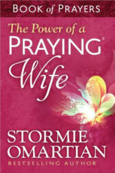 Power of a Praying Wife Book of Prayers - Stormie Omartian (2014)