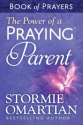 The Power of a Praying Parent Book of Prayers (2014)