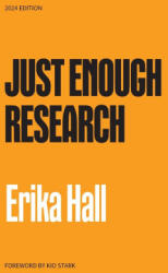 Just Enough Research - Erika Hall (ISBN: 9798989358717)