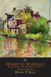 Hermetic Marriage - Manly P Hall (2013)