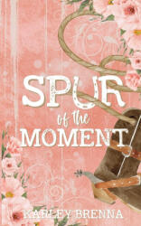 Spur of the Moment - Karley Brenna (ISBN: 9798988818410)