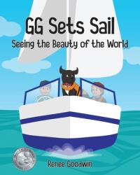 GG Sets Sail - Seeing the Beauty of the World (ISBN: 9798986996400)