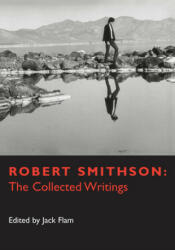 Robert Smithson: The Collected Writings (ISBN: 9780520203853)