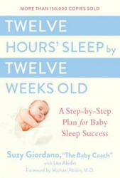Twelve Hours Sleep by Twelve Weeks - Suzy Giordano, Lisa Abidin (ISBN: 9780525949596)