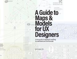 A Guide to Maps amp; Models for UX Designers (ISBN: 9798986813363)