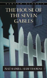 House of the Seven Gables - Nathaniel Hawthorne (ISBN: 9780553212709)