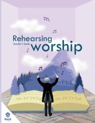 Rehearsing Worship (ISBN: 9798895320228)