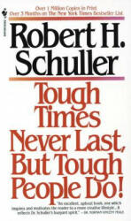 Tough Times Never Last, but Tough People Do! - Robert Harold Schuller (ISBN: 9780553273328)