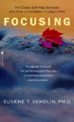 Focusing - Eugene Gendlin (ISBN: 9780553278330)