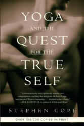 Yoga and the Quest for the True Self - Stephen Cope (ISBN: 9780553378351)
