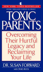 Toxic Parents - Susan Forward (ISBN: 9780553381405)