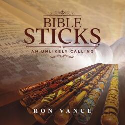 Bible Sticks: An Unlikely Calling (ISBN: 9798895160787)