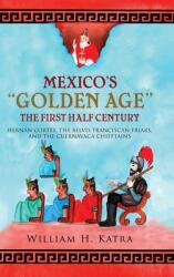 Mexico's Golden Age: The First Half Century (ISBN: 9798894195193)