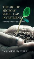 The Art of Micro amp; Small Cap Investment: - Building a multi-bagger portfolio (ISBN: 9798895568736)