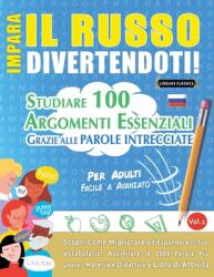 Impara Il Russo Divertendoti! - Per Adulti: Facile a Avanzato - Studiare 100 Argomenti Essenziali Grazie Alle Parole Intrecciate - Vol. 1 (ISBN: 9798896705871)