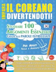 Impara Il Coreano Divertendoti! - Per Adulti: Facile a Avanzato - Studiare 100 Argomenti Essenziali Grazie Alle Parole Intrecciate - Vol. 1 (ISBN: 9798896705796)