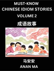 Chinese Idiom Stories (Part 2)- Learn Chinese History and Culture by Reading Must-know Traditional Chinese Stories, Easy Lessons, Vocabulary, Pinyin, (ISBN: 9798895540664)