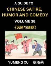 Laughing at Life (Part 38): A Guide to Chinese Satire, Humor and Comedy, Discover Satirical Humor, Learn Reading Funny Chinese Essays and Stories, (ISBN: 9798895540183)