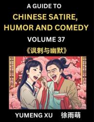 Laughing at Life (Part 37): A Guide to Chinese Satire, Humor and Comedy, Discover Satirical Humor, Learn Reading Funny Chinese Essays and Stories, (ISBN: 9798895540176)