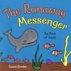 The Runaway Messenger: The Book of Jonah (ISBN: 9798893895865)