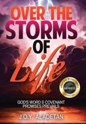 Over the Storms of Life: God's Word and Covenant Promises Prevails (ISBN: 9798893894028)