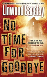 No Time for Goodbye - Linwood Barclay (ISBN: 9780553590425)