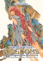 The Twelve Kingdoms Book 1 - Shadow of the Moon, Shadow of the Sea: Part 1 (ISBN: 9798893734461)