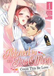 Adored by an Elite Officer: Could This Be Love? Vol. 1 - Gondawara (ISBN: 9798893733884)