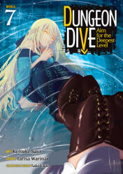 Dungeon Dive: Aim for the Deepest Level (Manga) Vol. 7 (ISBN: 9798893733266)