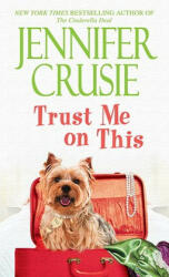 Trust Me on This - Jennifer Crusie (ISBN: 9780553593389)