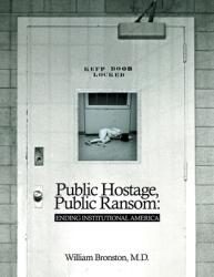 Public Hostage Public Ransom: Ending Institutional America (ISBN: 9798891943346)