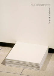 Felix Gonzalez-Torres: Always to Return (ISBN: 9798890181107)