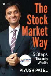 The Stock Market Way: 5 Steps Towards Wealth (ISBN: 9798890269607)