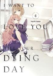 I Want to Love You Till Your Dying Day 4 - V04 (ISBN: 9798888773833)