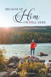 Because of Him I'm still here (ISBN: 9798888516843)