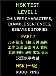 HSK Test Level 1 Chinese Characters, Example Sentences, Essays amp; Stories (Part 7) - Self-learn Mandarin Chinese Characters for Hanyu Shuiping Kaos (ISBN: 9798887545325)