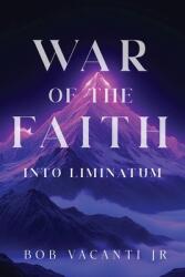 War of the Faith: Into Liminatum (ISBN: 9798886330458)