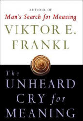 Unheard Cry For Meaning - Viktor Emil Frankl (ISBN: 9780671247362)