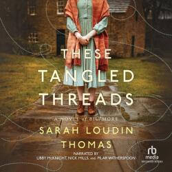 These Tangled Threads: A Novel of Biltmore (ISBN: 9798874617776)