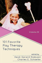 101 Favorite Play Therapy Techniques - Heidi Kaduson, Charles E. Schaefer (2010)